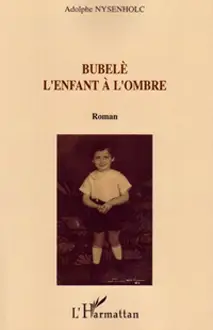 Couverture 1. Bubelè L'enfant à l'ombre, Ed. L'Harmattan